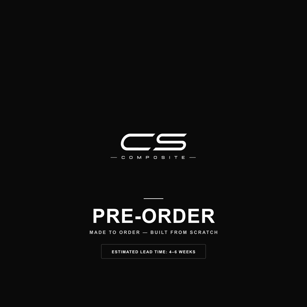 CS Composite pre-order — estimated lead time 4-6 weeks